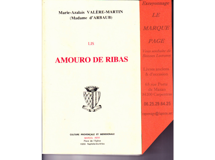 Lis Amouro De Ribas Culido Pèr La Felibresso Dou Cauloun--- Les Mures Des Rives Cueillies Par La Félibresse Du Caulon  --- Marie Azalaïs Valere Martin ( Madame D'arbaub
