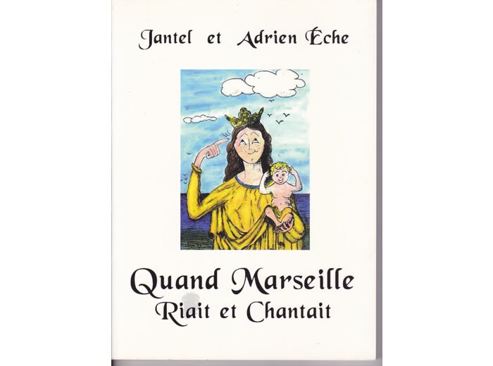 JANTEL & Adrien ECHE - QUAND MARSEILLE RIAIT ET CHANTAIT