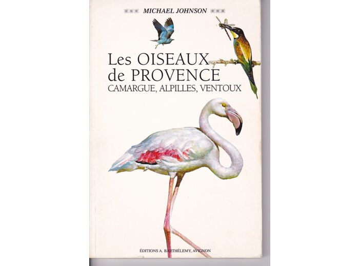 Les Oiseaux De Provence - Camargue, Alpilles, Ventoux - par Michael JOHNSON