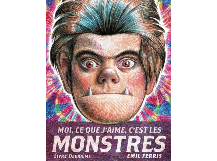 Moi, ce que j'aime, c'est les monstres: Tome 2