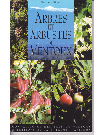 ARBRES ET ARBUSTES DU VENTOUX  par  Bernard GIRERD