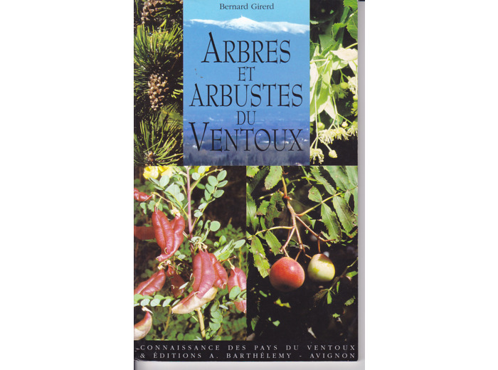 ARBRES ET ARBUSTES DU VENTOUX  par  Bernard GIRERD