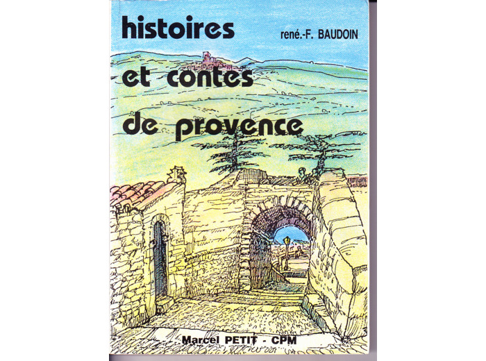 René F. BAUDOIN  ---  Histoire Et Contes De Provence