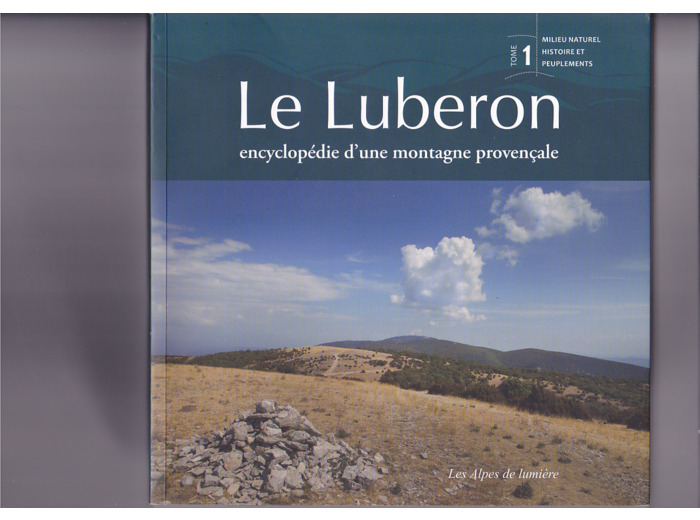 Le Luberon , encyclopédie d'une montagne provençale .  Milieu naturel , histoire et peuplements