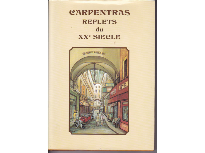 CARPENTRAS REFLET DU XX° SIECLE -  par Maryvonne MATHIEU