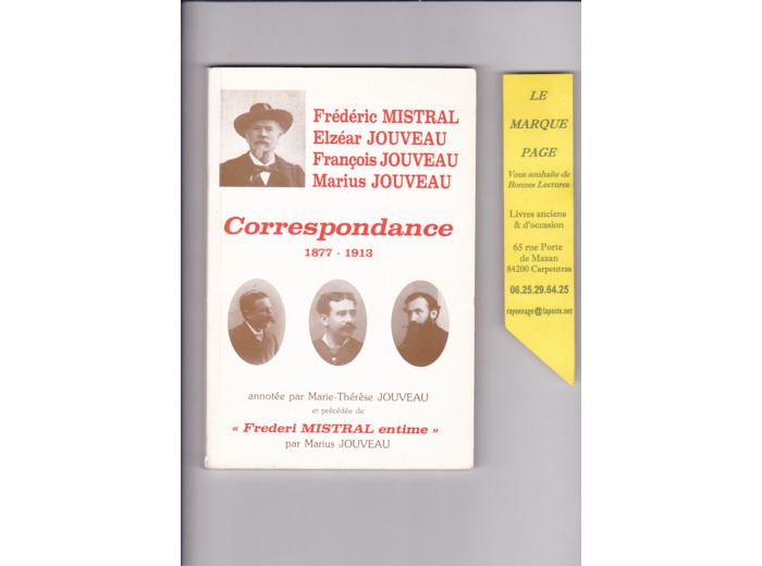 Frédéric MISTRAL - Elzéar Jouveau - François JOUVEAU - Marius JOUVEAU   --- Correspondance 1877 - 1913