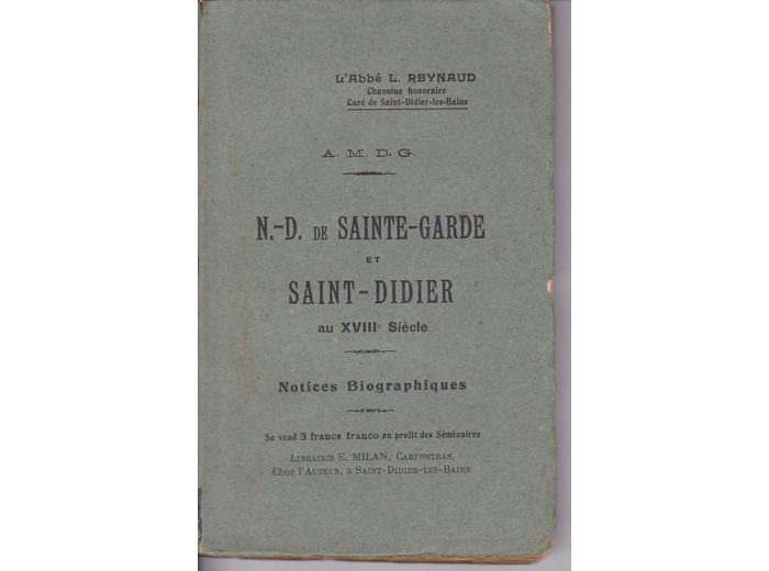 N.-D. de SAINTE GARDE et SAINT DIDIER au XVIII° Siècle Notices Biographiques - Abbé L. REYNAUD