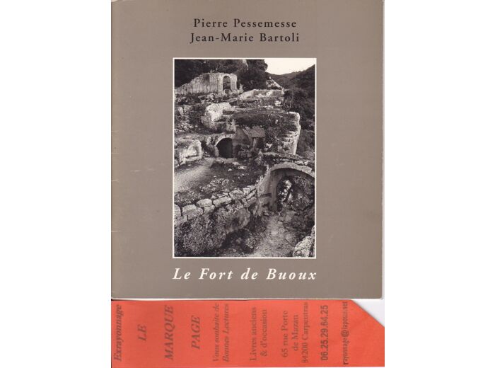 LE FORT DE BUOUX --- Pierre Pessemesse ( textes ) Jean Marie Bartoli ( photos ) --- préface de Serge Bec