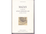 Mazan  au temps des ASTOAUD , RETRONCHIN , SADE  - du XIIIe au XVIe siècle - T. BENOIST  D'ARTIGUES
