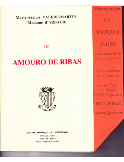 Lis Amouro De Ribas Culido Pèr La Felibresso Dou Cauloun--- Les Mures Des Rives Cueillies Par La Félibresse Du Caulon  --- Marie Azalaïs Valere Martin ( Madame D'arbaub