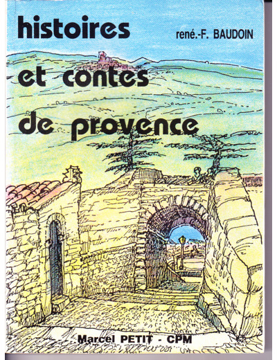 René F. BAUDOIN  ---  Histoire Et Contes De Provence