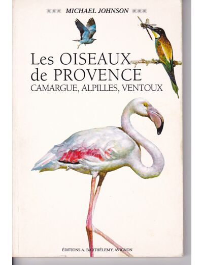 Les Oiseaux De Provence - Camargue, Alpilles, Ventoux - par Michael JOHNSON
