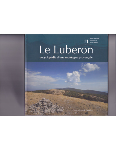 Le Luberon , encyclopédie d'une montagne provençale .  Milieu naturel , histoire et peuplements