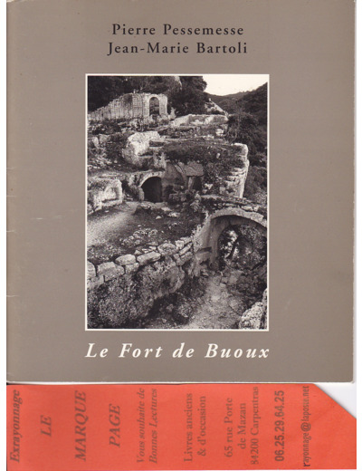 LE FORT DE BUOUX --- Pierre Pessemesse ( textes ) Jean Marie Bartoli ( photos ) --- préface de Serge Bec