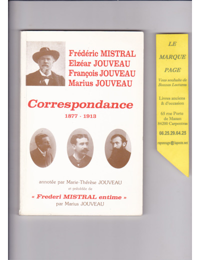 Frédéric MISTRAL - Elzéar Jouveau - François JOUVEAU - Marius JOUVEAU   --- Correspondance 1877 - 1913