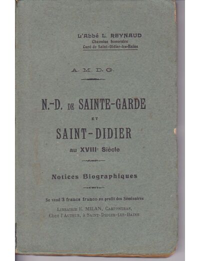 N.-D. de SAINTE GARDE et SAINT DIDIER au XVIII° Siècle Notices Biographiques - Abbé L. REYNAUD